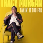 Tracy Morgan: Takin' It Too Far (2023) 1qdNV510a4g