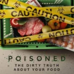 Poisoned: The Dirty Truth About Your Food (2023) 3g8NBEnPaDR