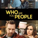 Who Are You People (2023) 8yZaJzndaJ0