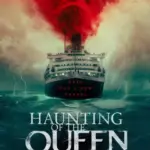 Haunting of the Queen Mary (2023) hauntingofthequeenmary