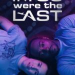 If-You-Were-the-Last-2023