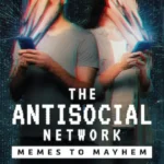 The Antisocial Network: Memes to Mayhem (2024) The-Antisocial-Network-Memes-to-Mayhem-2024