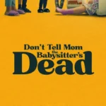 Dont-Tell-Mom-The-Babysitters-Dead-2024