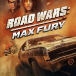 Road Wars Max Fury (2024) road-wars