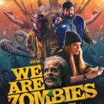 We Are Zombies (2023) We Are Zombies (2023)
