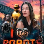 I Heart Robots (2024) I Heart Robots (2024)