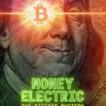 Money Electric: The Bitcoin Mystery (2024) Money Electric The Bitcoin Mystery (2024)