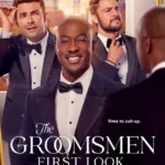 The Groomsmen: First Look (2024) The Groomsmen- First Look (2024)